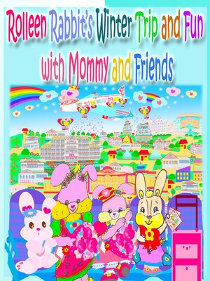 cover image of Rolleen Rabbit's Winter Trip and Fun with Mommy and Friends